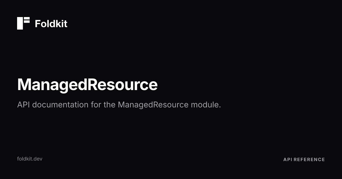 ManagedResource - Foldkit | Effect-TS Frontend Framework